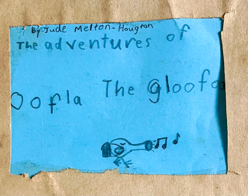 the cover of the book in which Jude wrote "The adventures of Oofla the Gloofoo"